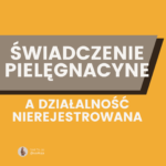 świadczenie pielęgnacyjne a działalność nierejestrowana